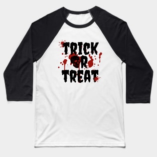 Trick or treat blood and skull Baseball T-Shirt